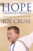 Hope Transformed: A Battle Strategy for Surviving Life's Greatest Trials 1449732445 Book Cover