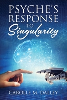 Psyche's Response to Singularity 0578228181 Book Cover