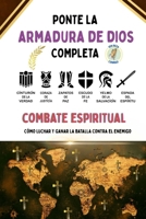Combate Espiritual Ponte la Armadura de Dios Completa: Como luchar y ganar la batalla contra el enemigo (Spanish Edition) B0GPJR8HN9 Book Cover