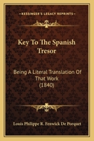 Key To The Spanish Tresor: Being A Literal Translation Of That Work 1165762080 Book Cover