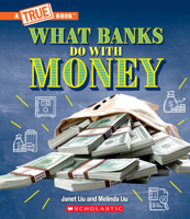 What Banks Do with Money: Loans, Interest Rates and Investments (a True Book: Money) 1339004968 Book Cover