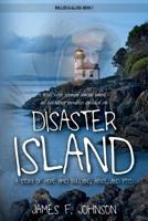 Disaster Island: A Story of Hope Amid Bullying, Abuse, and PTSD 1944335897 Book Cover