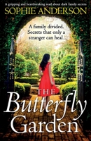 The Butterfly Garden: A gripping and heartbreaking read about dark family secrets 1800194765 Book Cover