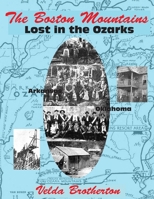 The Boston Mountains: Lost in the Ozarks 1478105720 Book Cover