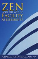 Zen and the Art of Facility Assessments 1484841476 Book Cover