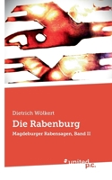 Die Rabenburg: Magdeburger Rabensagen, Band II (German Edition) 3710340756 Book Cover