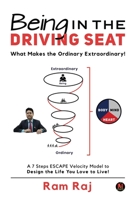Being in the Driving Seat: What Makes the Ordinary Extraordinary! 164899928X Book Cover