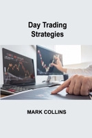 Day Trading Strategies: Setting up a Strategic Plan, Quick Entry and Exit, reduce your exposure to risk 1806032961 Book Cover