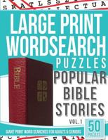 Large Print Wordsearches Puzzles Popular Bible Stories: Giant Print Word Searches for Adults & Seniors 1540733831 Book Cover