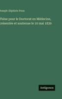 Thèse pour le Doctorat en Médecine, présentée et soutenue le 10 mai 1839 (French Edition) 3385079438 Book Cover