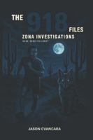 The 918 Files Zona Investigations: 000317GILBERT B0F4XP1R78 Book Cover