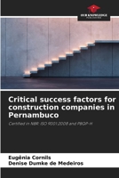 Critical success factors for construction companies in Pernambuco: Сertified in NBR: ISO 9001:2008 and PBQP-H 6205784203 Book Cover