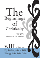The Beginnings of Christianity: The Acts of the Apostles : The Text of Acts (Beginnings of Christianity) 1177032511 Book Cover