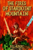 The Fires of Starpoint Mountain 1794803750 Book Cover