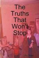 The Truths That Won't Stop 0578072092 Book Cover