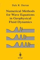 Numerical Methods for Wave Equations in Geopysical Fluid Dynamics 0387983767 Book Cover