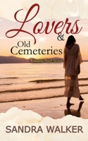 Lovers & Old Cemeteries: Romantic Heart Stories B0B8BG92C1 Book Cover