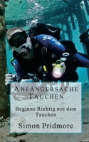 Anfa¨ngersache Tauchen: Beginne Richtig mit dem Tauchen (Buchreihe Tauchen) (German Edition) B0CPLJ8TSY Book Cover