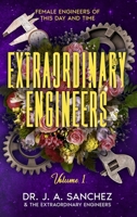 Extraordinary Engineers: Female Engineers of This Day and Time B0C9G7R1DM Book Cover