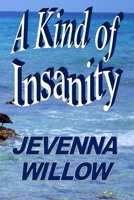 A Kind of Insanity 1983814784 Book Cover