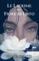 Le lacrime del fiore di loto (ANUNNAKI - Narrativa) (Italian Edition) 8868677563 Book Cover