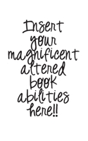 Insert your magnificent altered book abilities here!! 1707562504 Book Cover