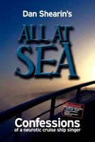 All at Sea: Confessions of a Neurotic Cruise Ship Singer 1465398651 Book Cover