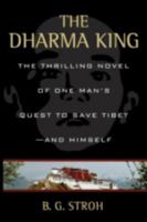 The Dharma King: The Thrilling Novel of One Man's Quest to Save Tibet--and Himself 0595482341 Book Cover