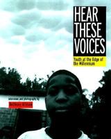 Hear These Voices: Youth at the Edge of the Millennium 0525453539 Book Cover