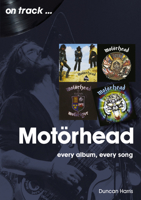 Motorhead: Every Album Every Song 1789521734 Book Cover