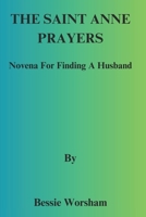 The Saint Anne Prayers: Novena For Finding A Husband B0CC49LJPX Book Cover