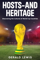 Hosts-and Heritage: Discovering the Cultures of World Cup Countries B0GLGGPNVH Book Cover