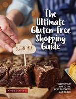 The Ultimate Gluten-Free Shopping Guide: Finding Your Way to the Best Products and Deals 1803622369 Book Cover