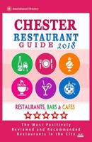 Chester Restaurant Guide 2018: Best Rated Restaurants in Chester, Pennsylvania - Restaurants, Bars and Cafes Recommended for Visitors, 2018 1717245986 Book Cover