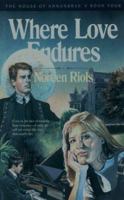 Where Love Endures (House of Annanbrae/Noreen Riols, Bk 4) 0891077790 Book Cover