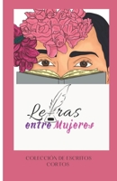 Letras entre mujeres: Colección de cuentos cortos B09NRCW2S7 Book Cover