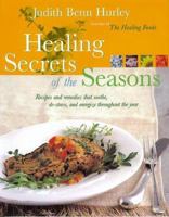 Healing Secrets of the Seasons: Recipes and Remedies That Soothe, De-Stress, and Energize Throughout the Year 0688154352 Book Cover