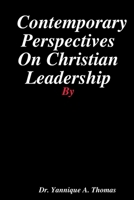 Contemporary Perspectives On Christian Leadership 0359980163 Book Cover