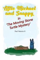 Little Michael and Snappy in 'the Moving Stone Turtle Mystery' 1480983608 Book Cover