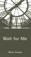 Wait for Me 0887534198 Book Cover