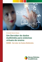 Um Servidor de dados multimídia para sistemas virtuais de ensino 620204442X Book Cover