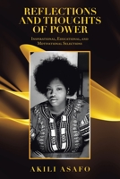 Reflections and Thoughts Of Power: Inspirational, Educational, and Motivational Selections 1665514272 Book Cover