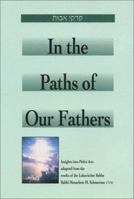 In the Paths of Our Fathers: Insights into Pirkei Avot from the Works of the Lubavitcher Rebbe 0826605354 Book Cover