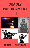 Deadly Predicament III 1923666436 Book Cover