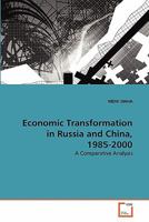 Economic Transformation in Russia and China, 1985-2000: A Comparative Analysis 3639303318 Book Cover