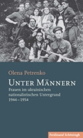 Unter Männern: Frauen Im Ukrainischen Nationalistischen Untergrund 1944-1954 3506785680 Book Cover