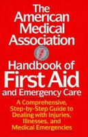 American Medical Association Handbook of First Aid and Emergency Care (American Medical Association Home Reference Library) 0394736680 Book Cover