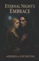 Eternal Night's Embrace B0FTGSJ58Y Book Cover