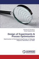Design of Experiments & Process Optimization: Optimization of Electrospinning Process to Fabricate Magnetic Nanofibers via "RSM" 3659243795 Book Cover
