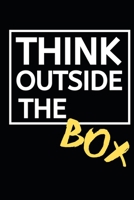 Think Outside The Box: Blank Lined Notebook/Journal For Entrepreneur, Gifts For Boss, Business Owners, Women and Men, Motivational Quotes (6" x 9") 1675182248 Book Cover